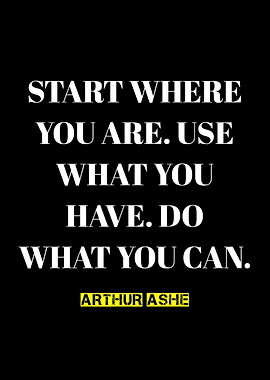 Arthur Ashe Inspirational Quote Poster