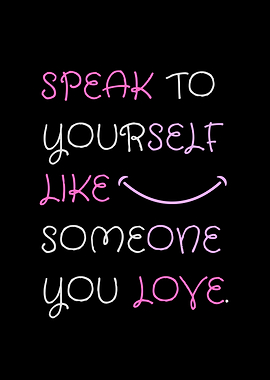 Speak to Yourself Like someone You Love