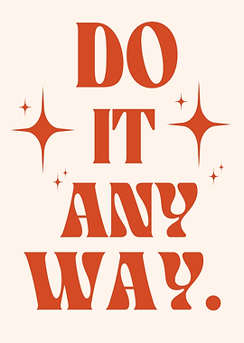 Do It Anyway Inspirational Text Art