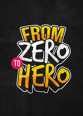 From Zero to Hero Typography Art