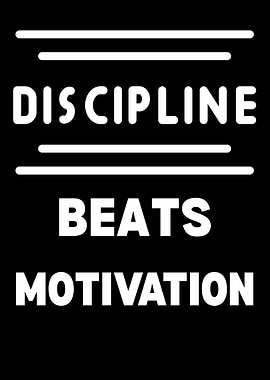 Discipline Beats Motivation