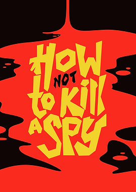 How Not to Kill a Spy