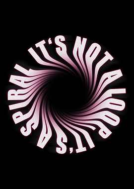 It's not a loop, it's a spiral