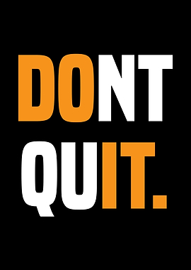 Don't Quit.