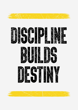 Discipline Builds Destiny, Bold Motivational Typography Poster