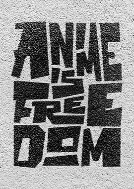 Anime is Freedom Graffiti Art