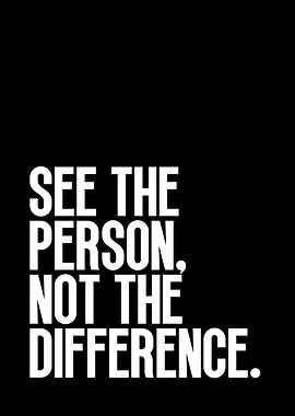See the Person, Not Difference