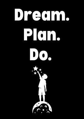 Dream Plan Do - Inspirational Art