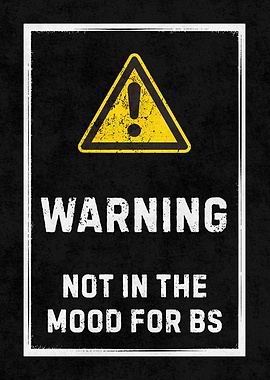 Warning: Not In The Mood For BS – Distressed Sign