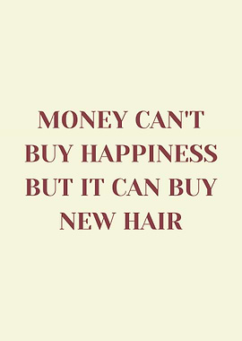 Money Can Buy New Hair
