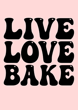 Live Love Bake Typography Art