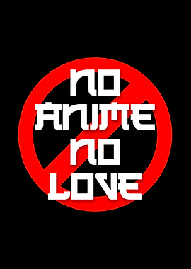 No Anime No Love – Bold Anime Quote Poster for Otaku Fans