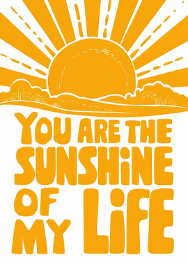 You Are The Sunshine Of My Life