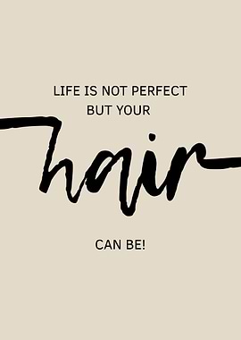 Life is not perfect hair