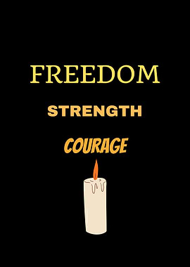 Freedom, Strength, Courage with Candle