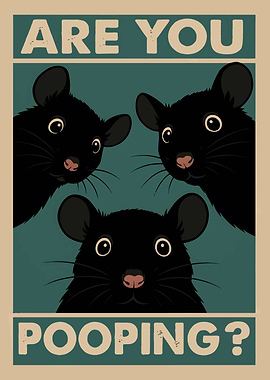 Are You Pooping? Rats Poster