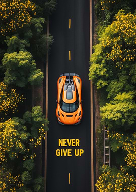 Orange Car on Road - Never Give Up