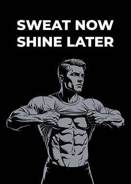 Sweat Now Shine Later. Gym Motivation