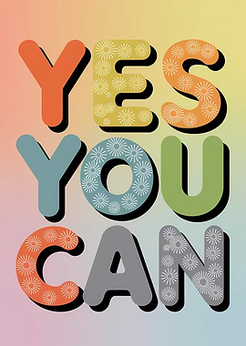 Yes You Can Inspirational Text Art