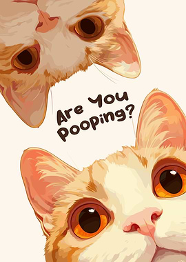 Curious Cats: Are You Pooping?