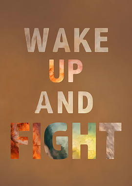 Wake Up and Fight Text Art