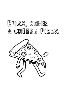 Relax, Order a Cheese Pizza