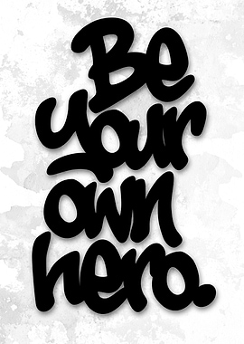 Be Your Own Hero – Inspirational Motivational Quote Poster for Dreamers
