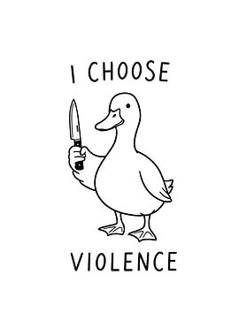 Duck with Knife: I Choose Violence