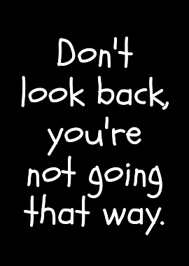 Inspirational Quote: Don't Look Back