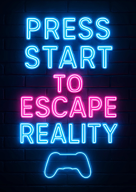 Press Start to Escape Reality Neon