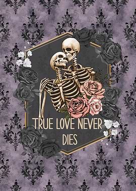 Skeletal Love: True Love Never Dies