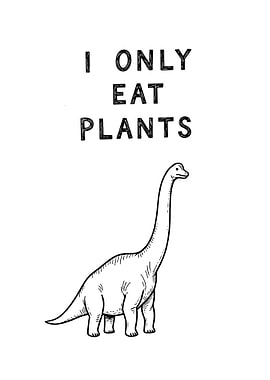 Dinosaur Veganism: I Only Eat Plants