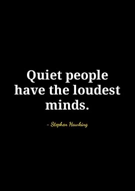 Quiet people, loudest minds quote
