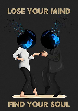 Lose Your Mind, Find Your Soul