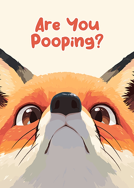 Are You Pooping? Fox Illustration