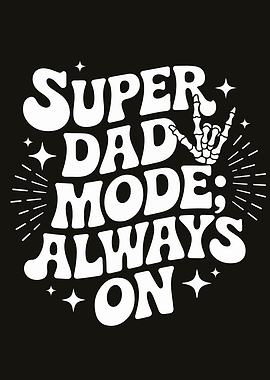 Super Dad Mode Always On