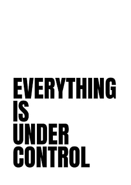 Everything is under control