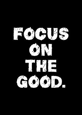 Focus on the Good Text Art