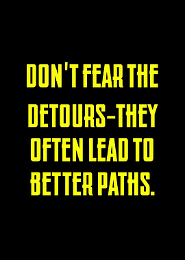 Motivational Quote: Don't Fear Detours