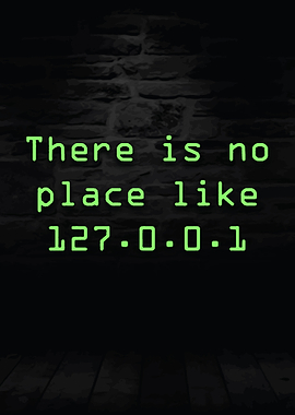 There is no place like 127.0.0.1