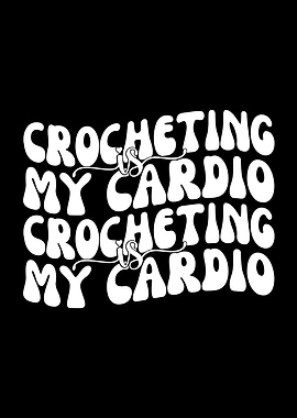 Crocheting is my cardio text art