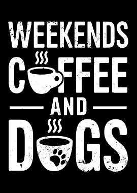 Funny Dog Lover Coffee Quote Art