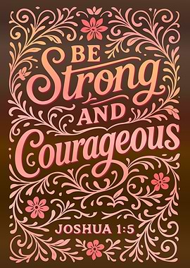 Be Strong and Courageous Art