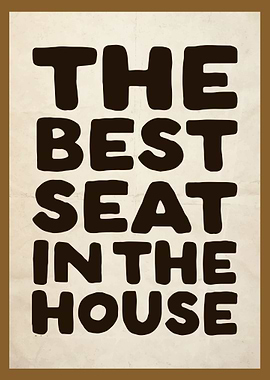 The Best Seat In The House