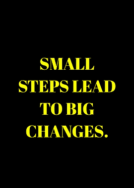 Small Steps Lead to Big Changes