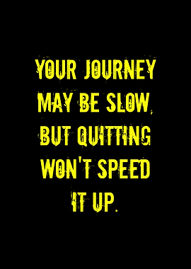 Motivational Quote: Journey and Quitting