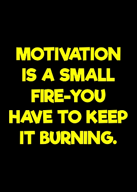 Motivational Quote: Keep It Burning