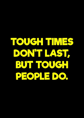 Tough Times Don't Last
