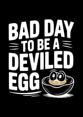 Bad Day to Be a Deviled Egg