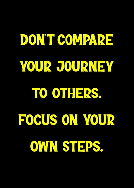 Inspirational Quote: Focus on Your Steps